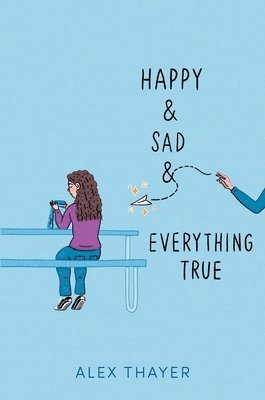 Alex Thayer - Happy & Sad & Everything True, Inbunden. Tillgänglighet: Lägg i varukorg