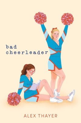Alex Thayer - Bad Cheerleader, Inbunden
