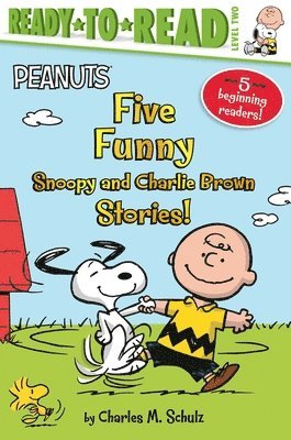 Charles M. Schulz - Five Funny Snoopy and Charlie Brown Stories!: Snoopy and Woodstock Best Friends Forever!; Snoopy, First Beagle on the Moon!; Time for School, Charlie, Häftad