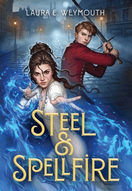 Laura E. Weymouth - Steel & Spellfire, E-bok