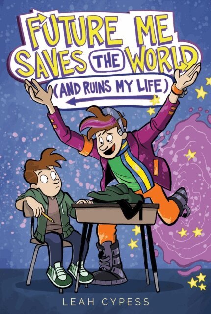 Leah Cypess - Future Me Saves the World (and Ruins My Life), E-bok