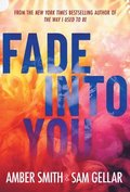 Fade Into You