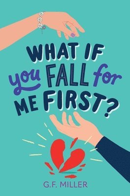 G. F. Miller - What If You Fall for Me First?, Inbunden. Tillgänglighet: Lägg i varukorg