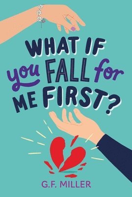 G.F. Miller - What If You Fall for Me First?, Häftad. Tillgänglighet: Lägg i varukorg