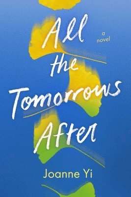 Joanne Yi - All the Tomorrows After, Inbunden. Tillgänglighet: Lägg i varukorg