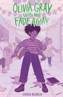 Ciera Burch - Olivia Gray Will Not Fade Away, Häftad