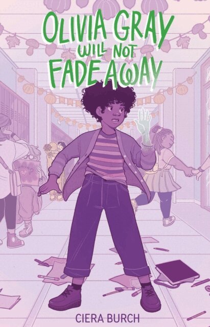Ciera Burch - Olivia Gray Will Not Fade Away, E-bok