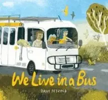 Dave Petzold - We Live in a Bus, Inbunden. Tillgänglighet: Lägg i varukorg