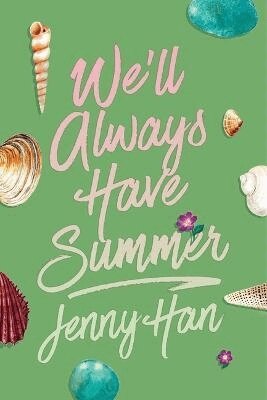Jenny Han - We'll Always Have Summer (Deluxe Edition), Häftad