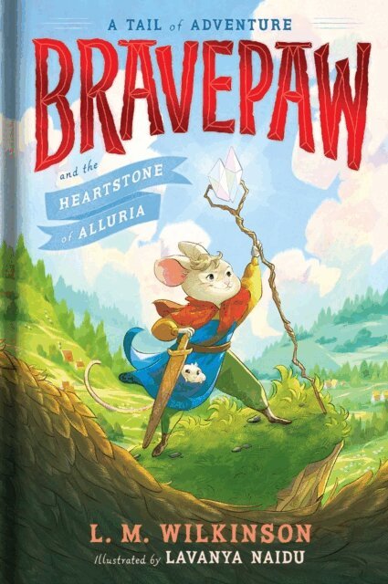 L. M. Wilkinson - Bravepaw and the Heartstone of Alluria, E-bok