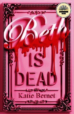 Katie Bernet - Beth Is Dead, Inbunden