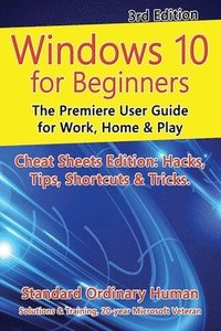 Windows 10 for Beginners. Revised & Expanded 3rd Edition