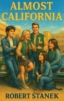 Robert Stanek - Almost California, Inbunden