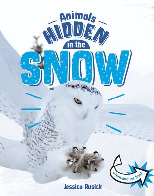 Jessica Rusick - Animals Hidden in the Snow, Inbunden