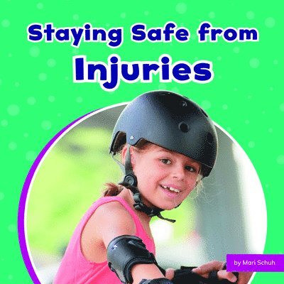 Mari Schuh - Staying Safe from Injuries, Häftad