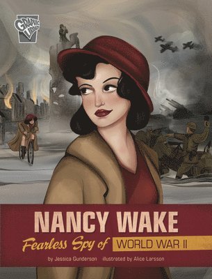 Jessica Gunderson - Nancy Wake: Fearless Spy of World War II, Häftad