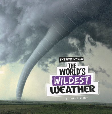 Laura K. Murray - The World's Wildest Weather, Inbunden. Tillgänglighet: Lägg i varukorg