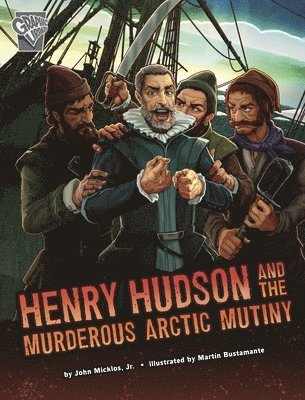 John Micklos Jr - Henry Hudson and the Murderous Arctic Mutiny, Häftad