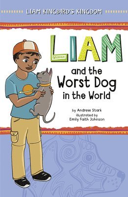 Andrew Stark - Liam and the Worst Dog in the World, Inbunden
