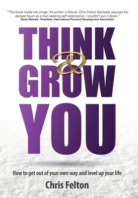 Chris Felton - Think & Grow You, Inbunden. Tillgänglighet: Lägg i varukorg