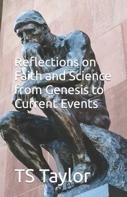 Ts Taylor - Reflections on Faith and Science from Genesis to Current Events, Häftad. Tillgänglighet: Lägg i varukorg