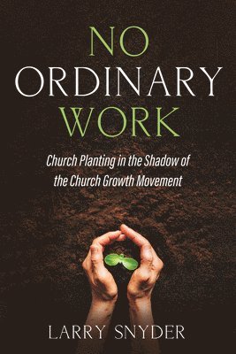 Larry Snyder - No Ordinary Work, Häftad