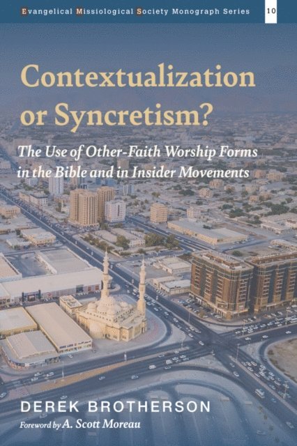 Derek Brotherson - Contextualization or Syncretism?, E-bok