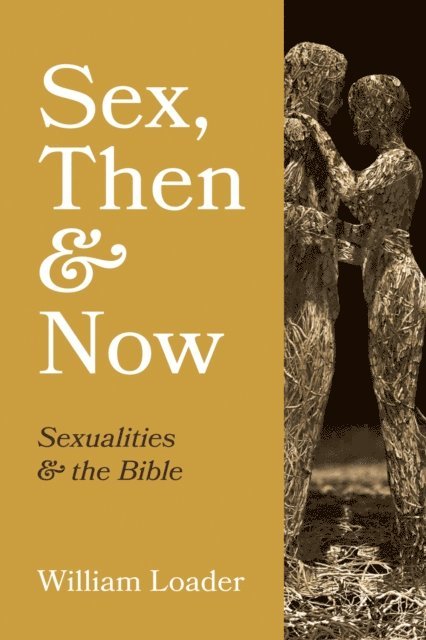 William Loader - Sex, Then and Now, E-bok