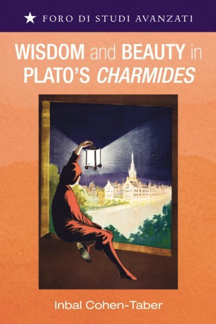 Inbal Cohen-Taber - Wisdom and Beauty in Plato's Charmides, E-bok