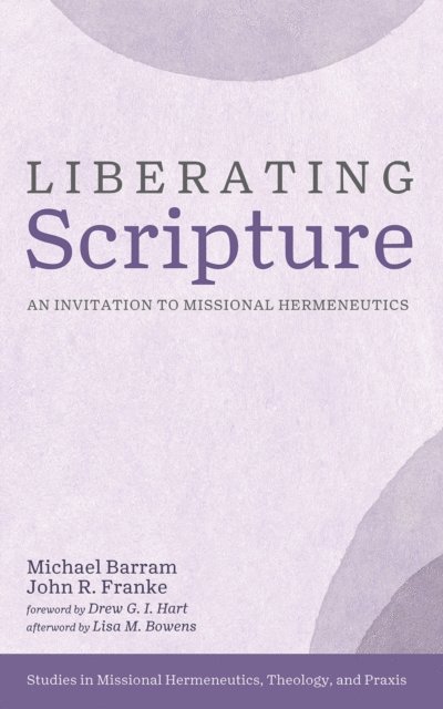 John R. Franke, Michael Barram - Liberating Scripture, E-bok