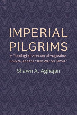 Shawn A Aghajan - Imperial Pilgrims, Inbunden. Tillgänglighet: Lägg i varukorg