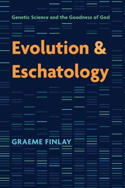 Graeme Finlay - Evolution and Eschatology, E-bok