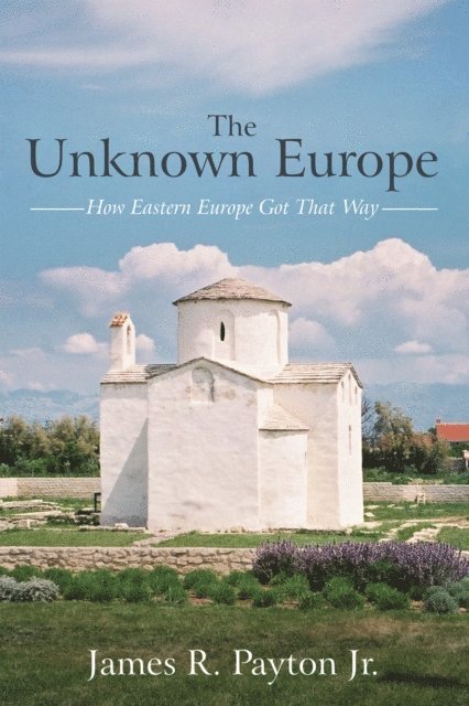 James R. Payton Jr. - Unknown Europe, E-bok. Tillgänglighet: Lägg i varukorg