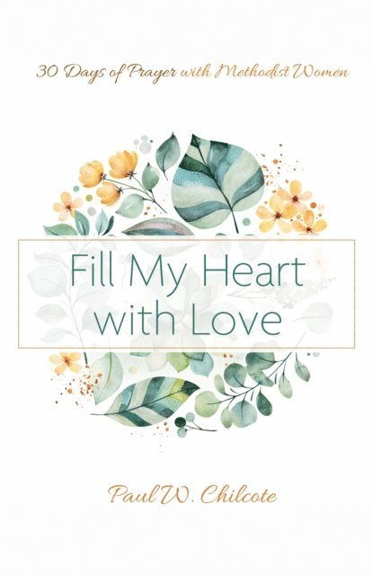 Paul W. Chilcote - Fill My Heart with Love, E-bok