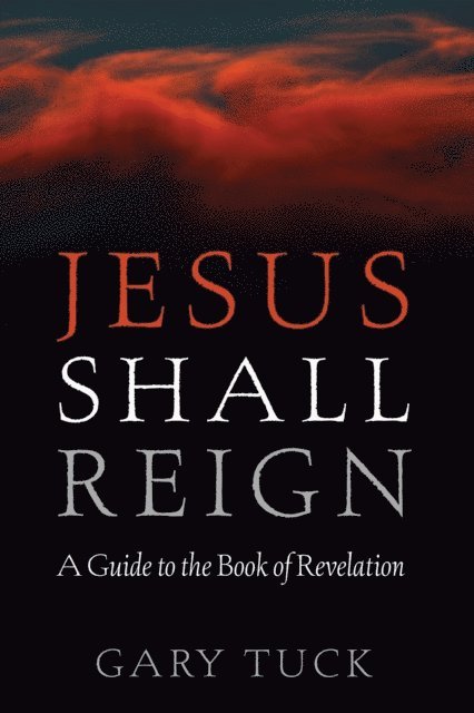 Gary Tuck - Jesus Shall Reign, E-bok