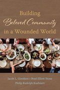 Building Beloved Community in a Wounded World