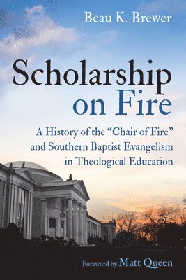 Beau K Brewer - Scholarship on Fire, Häftad