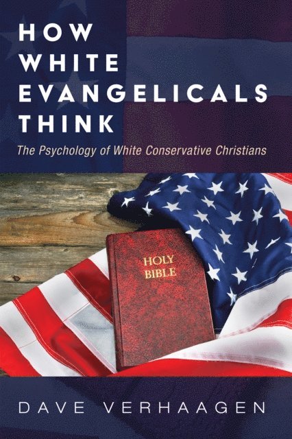 Dave Verhaagen - How White Evangelicals Think, E-bok