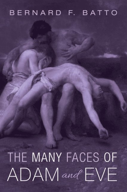 Bernard F. Batto - Many Faces of Adam and Eve, E-bok