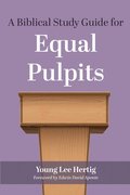 Biblical Study Guide for Equal Pulpits