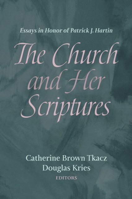 Douglas Kries, Catherine Brown Tkacz - Church and Her Scriptures, E-bok