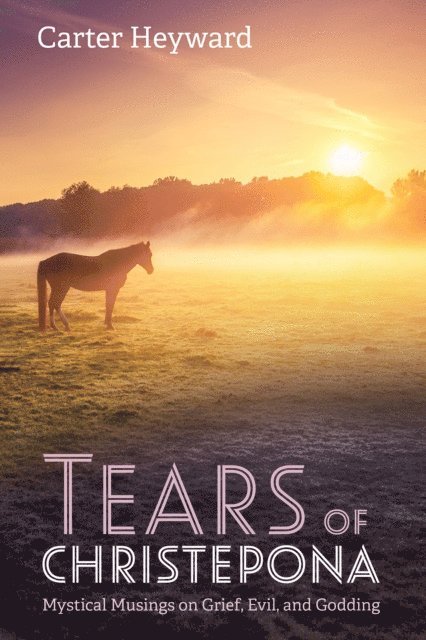 Carter Heyward - Tears of Christepona, E-bok