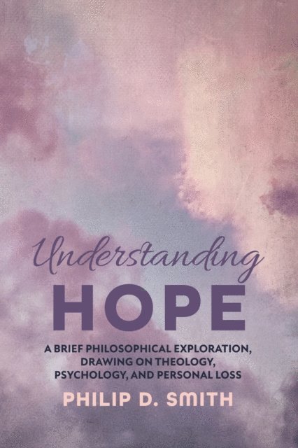 Philip D. Smith - Understanding Hope, E-bok