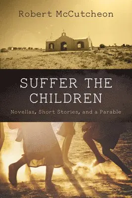 Robert McCutcheon - Suffer the Children, Häftad. Tillgänglighet: Lägg i varukorg