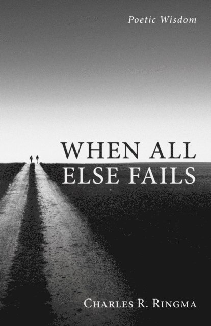 Charles R. Ringma - When All Else Fails, E-bok. Tillgänglighet: Lägg i varukorg