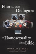 Four (and a Half) Dialogues on Homosexuality and the Bible