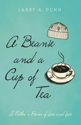 Larry A Dunn - Beanie and a Cup of Tea, Inbunden. Tillgänglighet: Lägg i varukorg