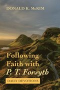 Following Faith with P. T. Forsyth
