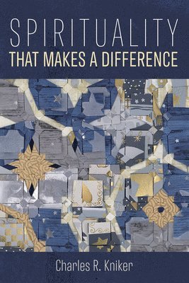 Charles R Kniker - Spirituality That Makes a Difference, Häftad