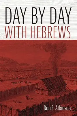 Don E Atkinson - Day by Day with Hebrews, Häftad. Tillgänglighet: Lägg i varukorg